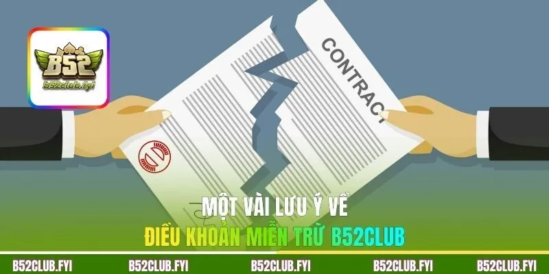 Một vài lưu ý về điều khoản miễn trừ B52CLUB