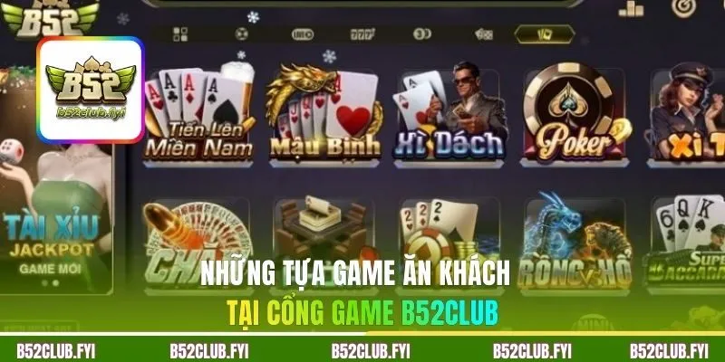 Những tựa game ăn khách nhất tại cổng game B52CLUB