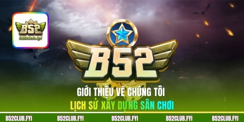 Giới thiệu về chúng tôi - lịch sử xây dựng sân chơi